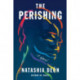 The Perishing: A Novel