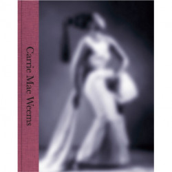 Carrie Mae Weems: A Great Turn in the Possible