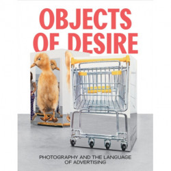 Objects of Desire: Photography and the Language of Advertising