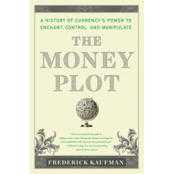 The Money Plot: A History from Shells to Bullion to Bitcoin