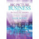 The Big Picture of Business, Book 4: Innovation, Motivation and Strategy Meet Tomorrow