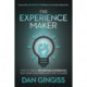 The Experience Maker: How to Create Remarkable Experiences That Your Customers Can't Wait to Share