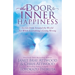 The Door to Inner Happiness: Secrets from Around the World for When Everything's Going Wrong