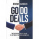 Go Do Deals: The Entrepreneur's Guide to Buying & Selling Businesses