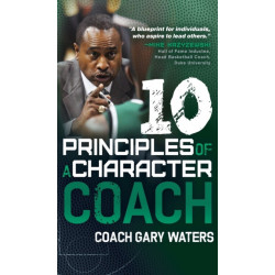 Ten Principles of a Character Coach