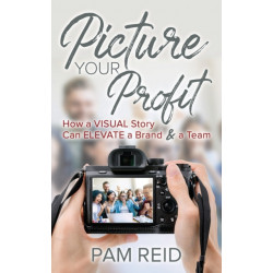 Picture Your Profit: How a Visual Story Can Elevate a Brand and a Team