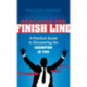 Reaching the Finish Line: A Practical Guide to Discovering the Champion in You