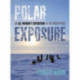 Polar Exposure: 10 Women's Journey to the North Pole
