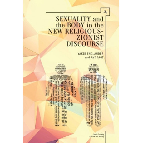 Sexuality and the Body in New Religious Zionist Discourse