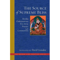Source of Supreme Bliss,The: Heruka Chakrasamvara Five Deity Practice and Commentary