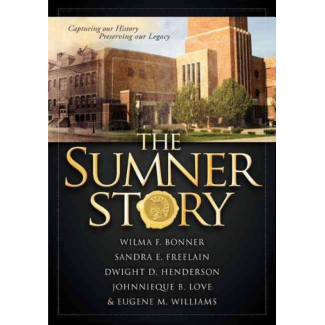 The Sumner Story: Capturing Our History Preserving Our Legacy
