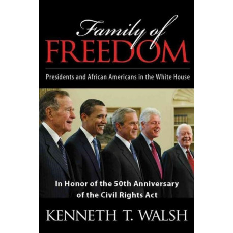 Family of Freedom: Presidents and African Americans in the White House