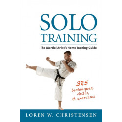 Solo Training: The Martial Artist's Home Training Guide