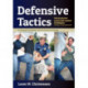 Defensive Tactics: Street-Proven Arrest and Control Techniques