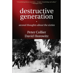 Destructive Generation: Second Thoughts About the Sixties