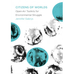 Citizens of Worlds: Open-Air Toolkits for Environmental Struggle