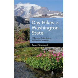 Day Hikes in Washington State: 90 Favorite Trails, Loops, and Summit Scrambles