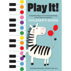 Play It! Children's Songs: A Superfast Way to Learn Awesome Songs on Your Piano or Keyboard