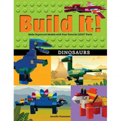 Build It! Dinosaurs: Make Supercool Models with Your Favorite LEGO® Parts
