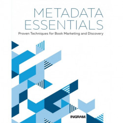 Metadata Essentials: Proven Techniques for Book Marketing and Discovery