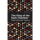 The King of the Dark Chamber