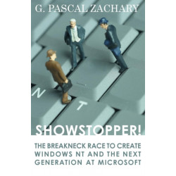Showstopper!: The Breakneck Race to Create Windows NT and the Next Generation at Microsoft