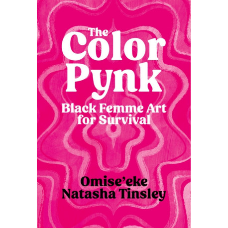 The Color Pynk: Black Femme Art for Survival