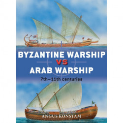 Byzantine Warship vs Arab Warship: 7th–11th centuries