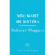 You Must Be Sisters