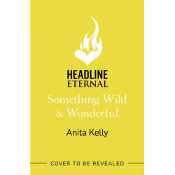 Something Wild & Wonderful: A charming new grumpy-meets-sunshine queer rom-com!