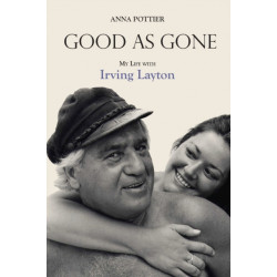 Good as Gone: My Life with Irving Layton