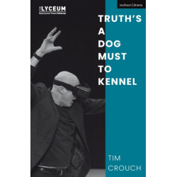 Truth’s a Dog Must to Kennel