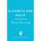 Elizabeth and Philip: A Story of Young Love, Marriage and Monarchy