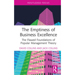 The Emptiness of Business Excellence: The Flawed Foundations of Popular Management Theory