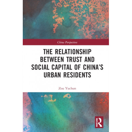 The Relationship Between Trust and Social Capital of China’s Urban Residents