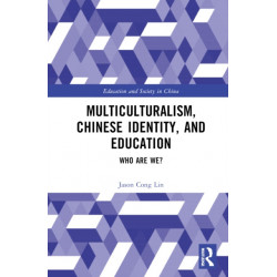 Multiculturalism, Chinese Identity, and Education: Who Are We?