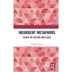 Insurgent Metaphors: Essays on Culture and Class