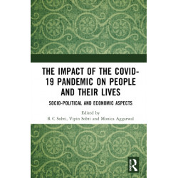 The Impact of the Covid-19 Pandemic on People and their Lives: Socio-Political and Economic Aspects