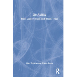 Lie-Ability: How Leaders Build and Break Trust