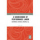 A Sourcebook of Performance Labor: Activators, Activists, Archives, All