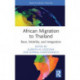 African Migration to Thailand: Race, Mobility, and Integration