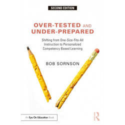 Over-Tested and Under-Prepared: Shifting from One-Size-Fits-All Instruction to Personalized Competency Based Learning