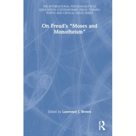 On Freud’s “Moses and Monotheism”
