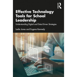 Effective Technology Tools for School Leadership: Understanding Digital and Data-Driven Strategies