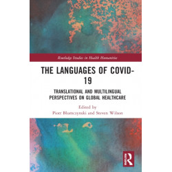 The Languages of COVID-19: Translational and Multilingual Perspectives on Global Healthcare