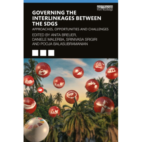 Governing the Interlinkages between the SDGs: Approaches, Opportunities and Challenges