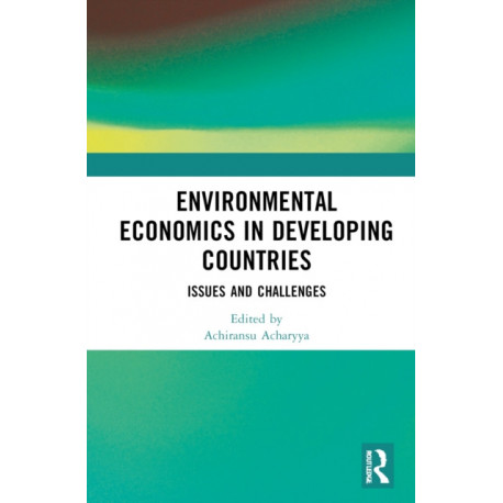 Environmental Economics in Developing Countries: Issues and Challenges