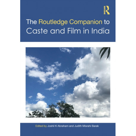 The Routledge Companion to Caste and Cinema in India