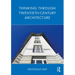 Thinking Through Twentieth-Century Architecture