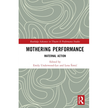 Mothering Performance: Maternal Action